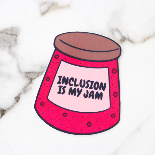 Inclusion Is My Jam Sticker, SPED Teach Gift, Inclusive Stickers, WATERPROOF VINYL Sticker