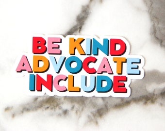 Advocate Sticker, Inclusion Sticker, SPED Teacher Gift, WATERPROOF VINYL Sticker