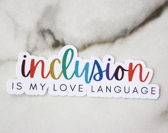 Inclusion is My Love Language Sticker, SPED Gifts, Special Education Sticker, WATERPROOF VINYL Sticker