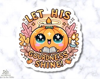 Christian Sticker for Halloween, Let His Gourdness Shine Sticker, Christian Pumpkin Sticker for Halloween, Waterproof Halloween Sticker