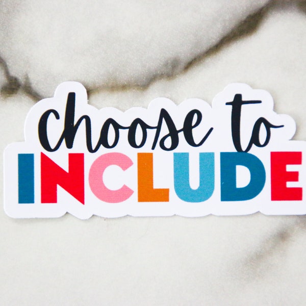 Choose to Include Sticker, SPED Sticker, Therapist Gift Sticker, WATERPROOF VINYL Sticker