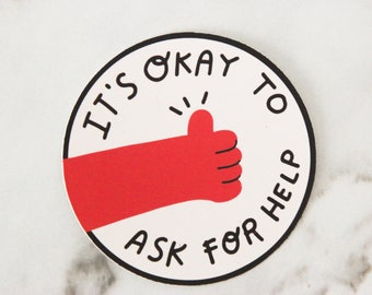 It's Okay to Ask for Help Sticker, Mental Health Sticker, Therapist Gift, WATERPROOF VINYL STICKER