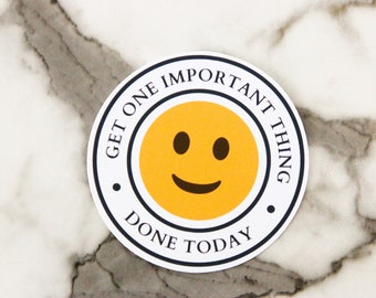 Get One Important Thing Done Sticker, Motivational Sticker, Mental Health Sticker, Therapist Gift, WATERPROOF VINYL STICKER
