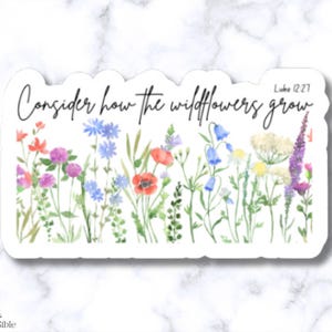 Sticker fleurs sauvages - Voyez comment poussent les fleurs sauvages Luc 12:27 - Sticker chrétien en vinyle imperméable, lavable au lave-vaisselle