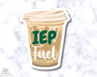 IEP Fuel Sticker, Special Education Teacher Gift, Iced Coffee Cup Sticker, Waterproof, Dishwasher Safe