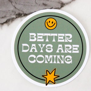 Pegatina de Better Days Ahead, pegatina de salud mental, regalo de terapeuta, PEGATINA DE VINILO IMPERMEABLE