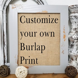 Mothers Gift, Personalized Burlap Print, Gift for Mom, Gift for Sister, Custom Burlap Sign , Burlap Wedding Decorations,  farmhouse,