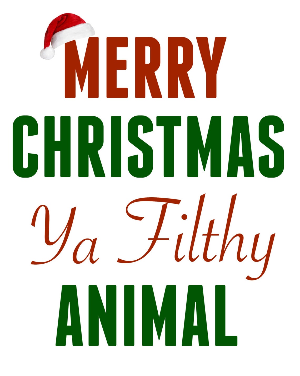 Merry Christmas Ya Filthy Animal 8x10 Instant Download Etsy merry-christmas-ya-filthy-animal-8x10-instant-download-etsy