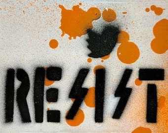 Resist - Anti-Donald Trump Sticker - Handmade Stencil Design By Brett Stout - (Photo, Graffiti, Metal, Punk Rock, Painting, Street Art)