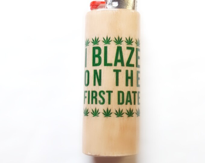 I Blaze On The First Date Wood Lighter Case Holder Sleeve Cover Fits Bic Lighters