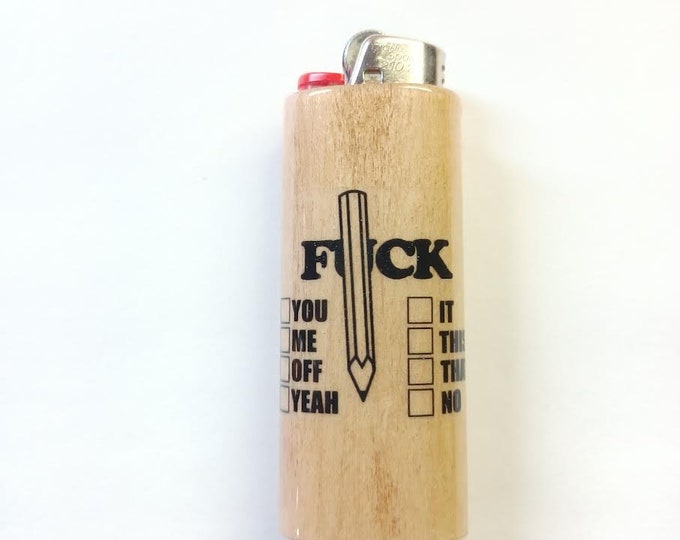 Fuck You Me Off Yeah It This That No Checklist List Wood Lighter Case Holder Sleeve Cover Fits Bic Lighters