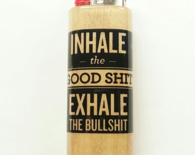 Inhale The Good Shit Exhale The Bullshit Wood Lighter Case Holder Sleeve Cover Fits Bic Lighters