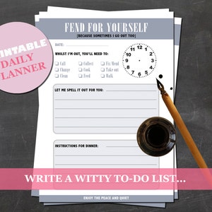 Pode incluir: Planeador diário imprimível com o título "Fend for Yourself [Because sometimes I go out too!]". O planeador inclui uma lista de verificação, um espaço para escrever uma lista de tarefas e um relógio.