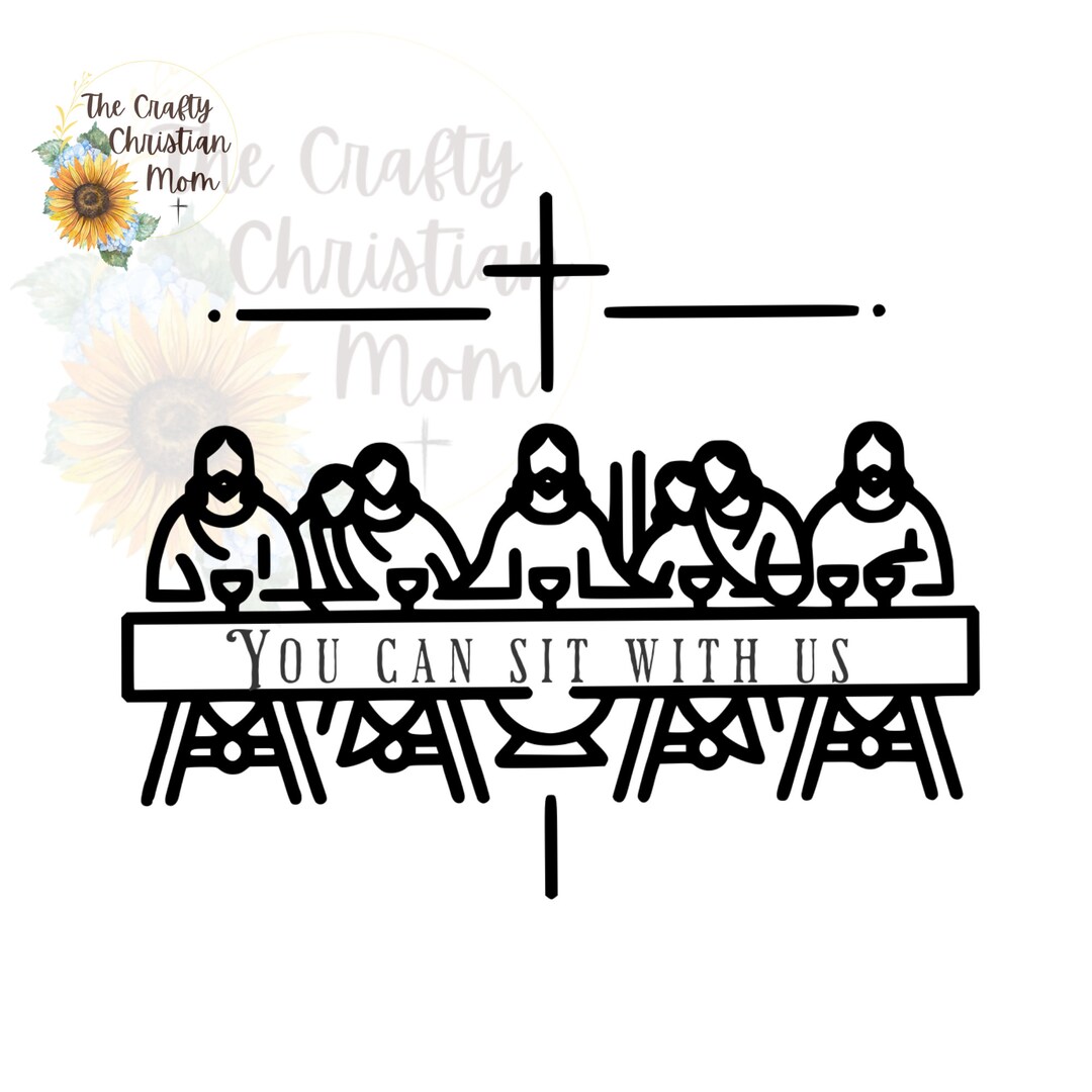Jesus Last Supper You Can Sit With Us PNG Shirt Graphic Etsy