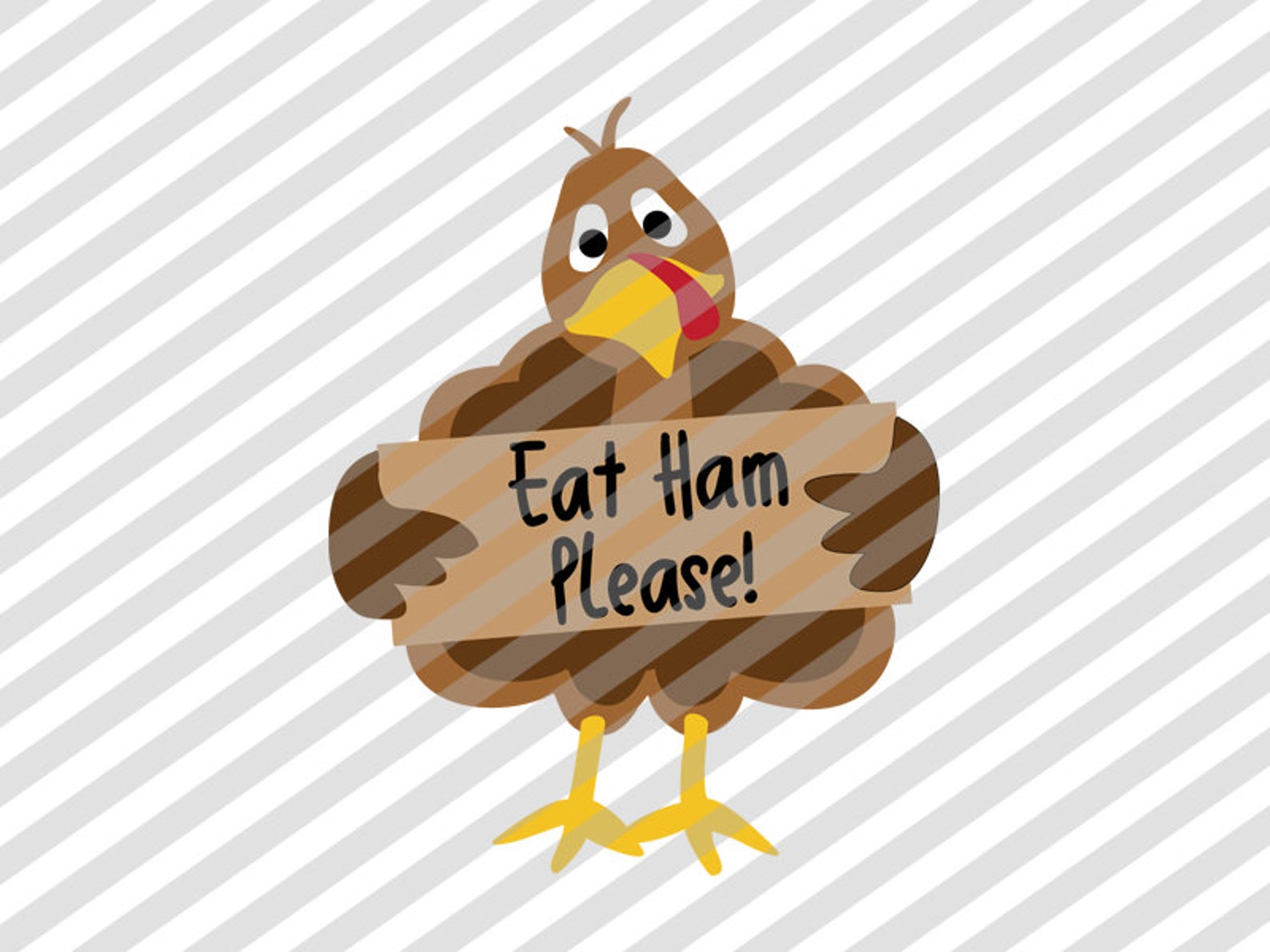 Eat Ham Please Funny Turkey Day design. Instant download Etsy