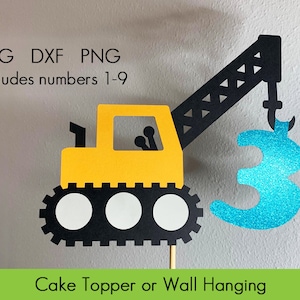 Construction Crane Birthday cake topper ou tenture murale - Téléchargement instantané numérique SVG, DXF, PNG pour les machines Cricut ou Silhouette.