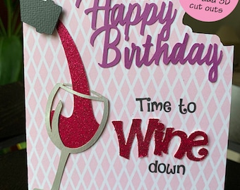 May include: A pink and white card with a wine glass and bottle pouring wine. The card says "Happy Birthday" and "Time to Wine Down".
