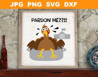 Pardon Me ? Funny Turkey Day design.  Instant download digital files for holiday decoration, mugs etc. - jpg, png, svg, dxf