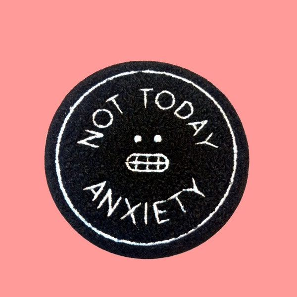 Not Today Anxiety Iron-on Chenille Patch