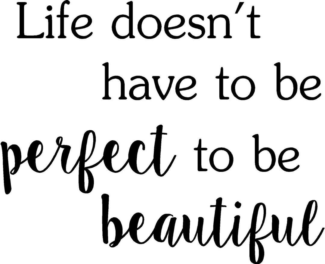 Life Doesn't Have to Be Perfect to Be Beautiful Wall Art - Etsy