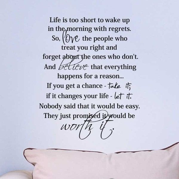 Life is too short to wake up in the morning with regrets so love the people Inspired Vinyl Wall Decal Lettering Saying Quote Stencil Art