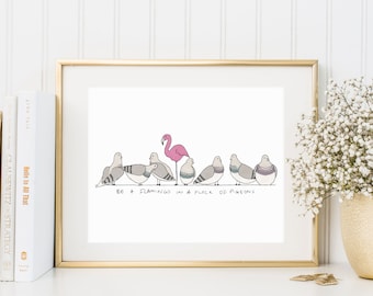 Be A Flamingo Print | Flamingo Print | Flamingo Gift | Wall Art | Cute Print | A4 & A5 Art Print