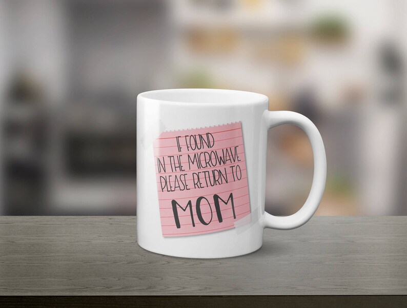 If found in the microwave, funny mom mug, funny mother's day mug, Please return to mom, coffee mug, funny coffee mug, coffee humor mugs image 2