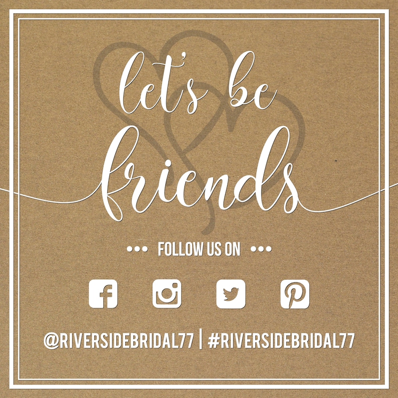 K&ouml;nnte beinhalten: Ein brauner Hintergrund mit wei&szlig;em Text, der "let's be friends" lautet, mit zwei Herzformen &uuml;ber dem Text. Unter dem Text befindet sich eine Reihe von Punkten, gefolgt vom Text "FOLLOW US ON", gefolgt von einer weiteren Reihe von Punkten. Darunter befinden sich vier Social-Media-Symbole: Facebook, Instagram, Twitter und Pinterest. Unter den Symbolen befindet sich der Text "@RIVERSIDEBRIDAL77 | #RIVERSIDEBRIDAL77".