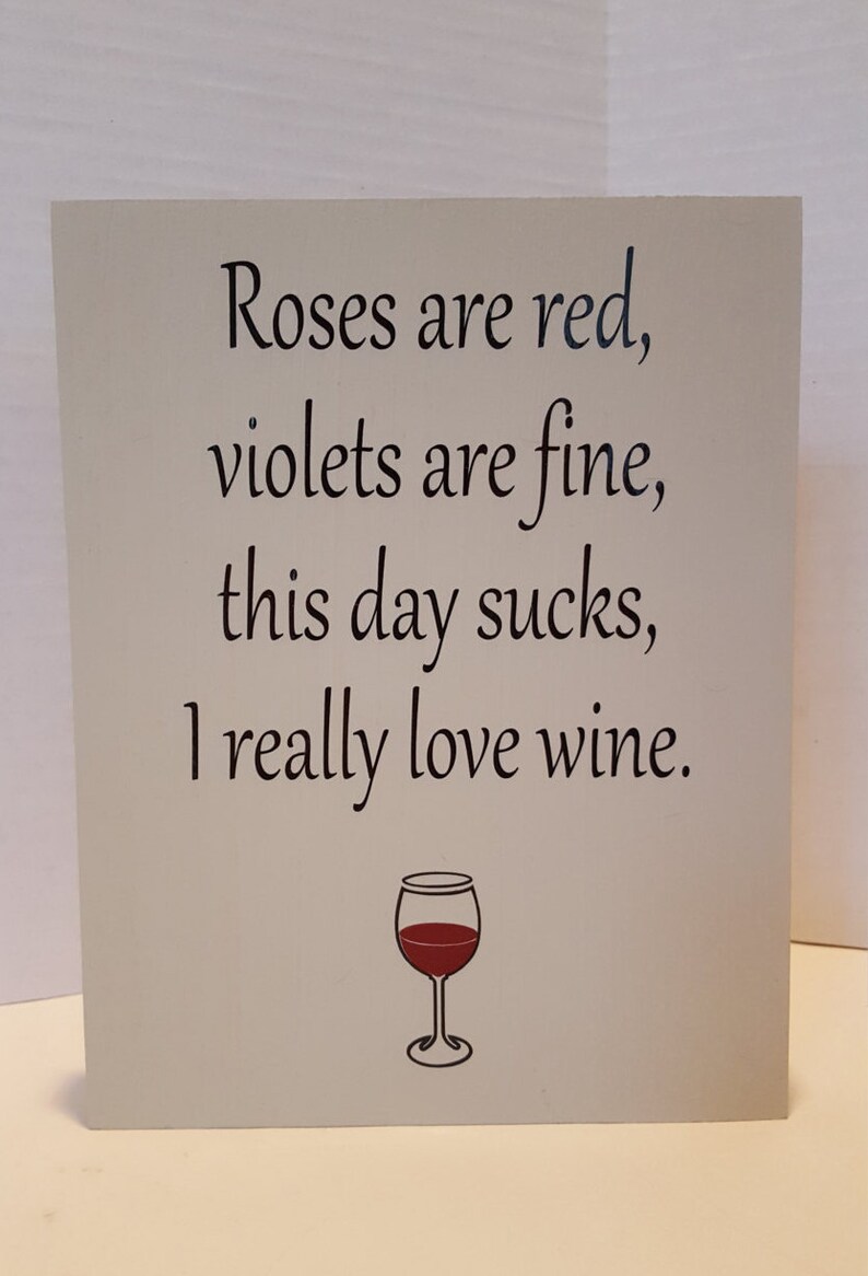 Roses are red violets are fine this day sucks I really love Etsy