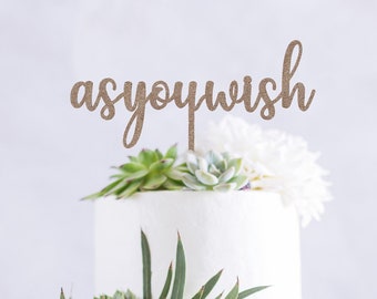 As You Wish Cake Topper // Princess Bride // Princess Bride Wedding Cake Topper // Wedding Dessert Table Sign // Custom Cake Topper