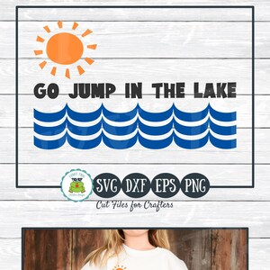 Go Jump In the Lake, SVG Cut File for Crafters