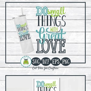 Do Small Things With Great Love SVG Cut File for Crafters