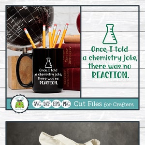 Once I Told a Chemistry Joke There Was No Reaction, Teacher SVG Cut File for Crafters