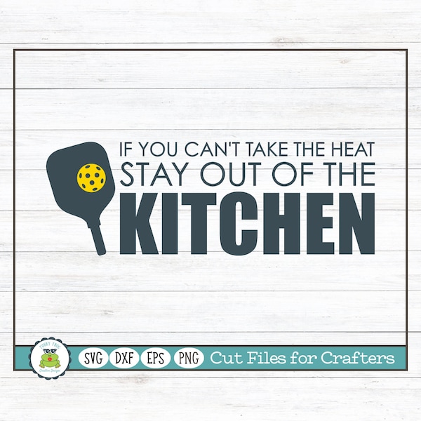 Stay Out of the Kitchen, Pickleball SVG Cut File for Crafters