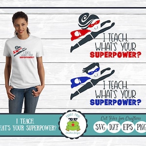 I Teach What&#39;s Your Superpower - Teacher SVG Cut File