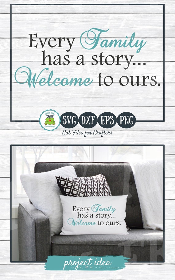 Every Family Has A Story Welcome To Ours Svg Cut File For Etsy