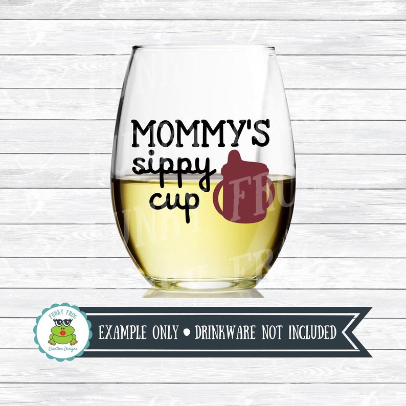Download Mommy's Sippy Cup Wine SVG Cut File for Crafters | Etsy