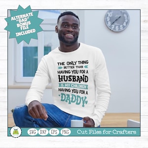 The Only Thing Better ... Daddy Quote SVG Cut File for Husband, Daddy, Dad, Father | Father's Day | Cut File for Crafters