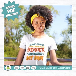 Some People Don't Believe in Heroes, But They Haven't Met My Dad SVG Cut File for Crafters | Father's Day