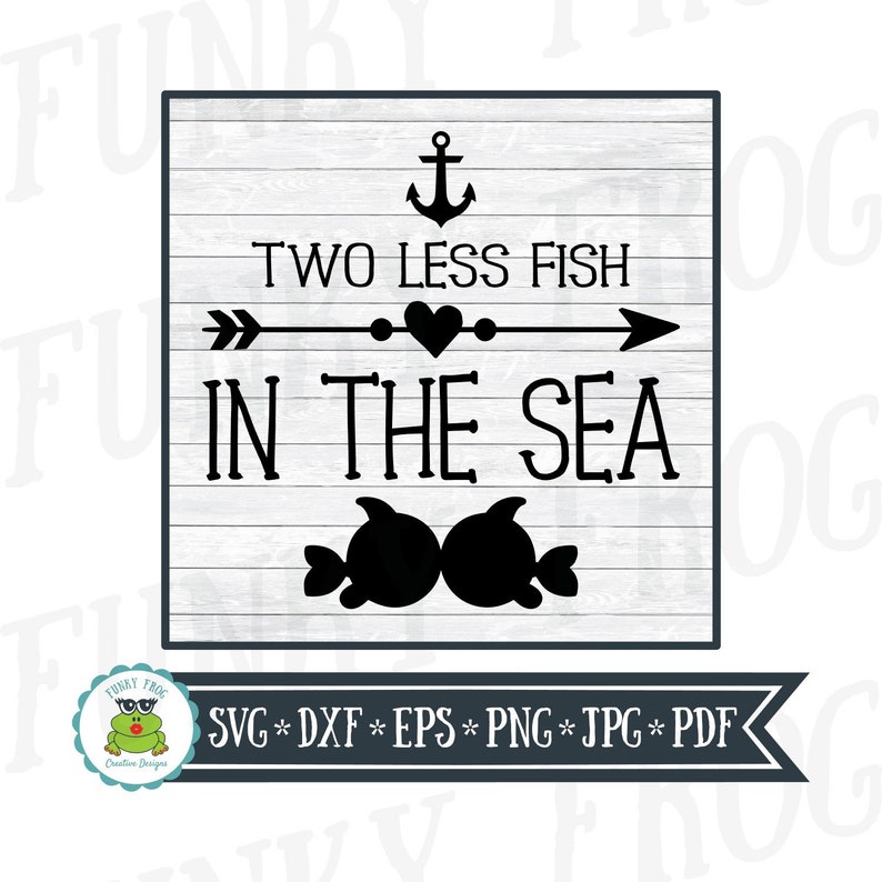 Download Two Less Fish In The Sea Wedding Engagement SVG Cut File ...
