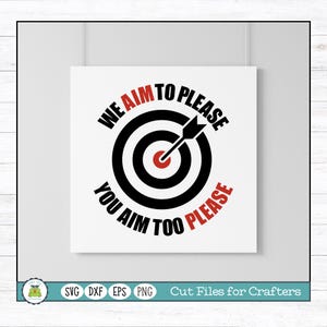 We Aim To Please You Aim Too Please, Funny Bathroom SVG Cut File for Crafters