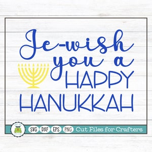 Je-wish You Happy Hanukkah, Chanukah SVG Cut File for Crafters