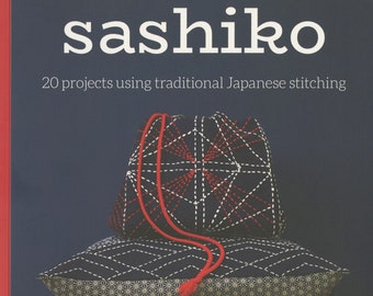 Sashiko - 20 projects using traditional Japanese stitching book by Jill Clay