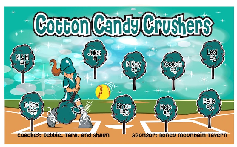 May include: A teal and white softball team banner with the team name "Cotton Candy Crushers" and the names of the players and their numbers. The banner also includes the names of the coaches and the sponsor.