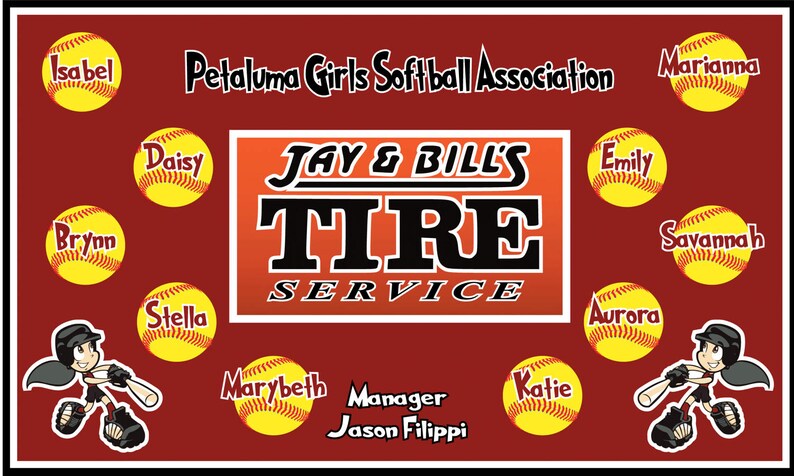 May include: A red and white sign with the text "Jay & Bill's Tire Service" in black letters. The sign is surrounded by softball-themed graphics, including a softball with the name "Isabel" on it, a softball with the name "Daisy" on it, a softball with the name "Brynn" on it, a softball with the name "Stella" on it, a softball with the name "Marybeth" on it, a softball with the name "Katie" on it, a softball with the name "Emily" on it, a softball with the name "Savannah" on it, and a softball with the name "Aurora" on it.