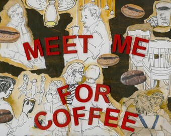 Caffè Mixed Media Collage su pannello di legno Originale pronto per appendere Incontrami per il caffè