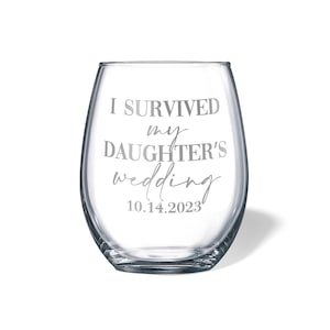 I Survived My Daughter&#39;s or Son&#39;s Wedding Engraved Wine Beer or Whiskey Glass | Parents Wedding Gift from Bride and Groom | FREE SHIPPING