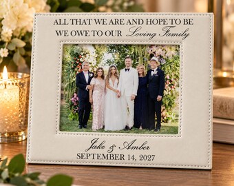 All that We Are and Hope to Be We Owe to Loving Parents Personalized White Wedding Picture Frame Parents Wedding Gift from Bride and Groom