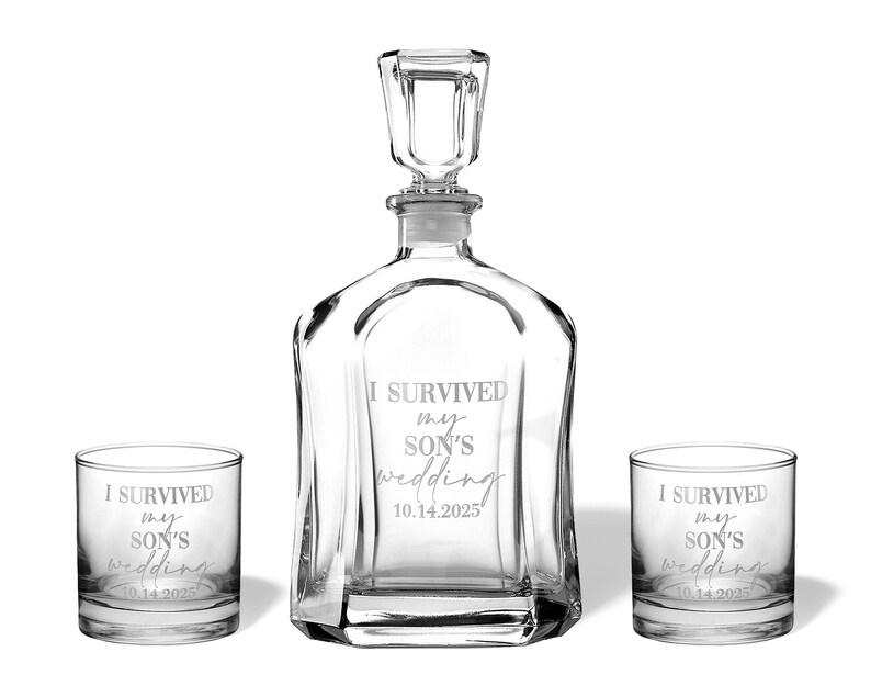 May include: A clear glass decanter with a matching stopper and two matching lowball glasses. Each piece is etched with the text I SURVIVED my SON'S wedding and the date 10.14.2025. The decanter features a square base and a faceted glass stopper.