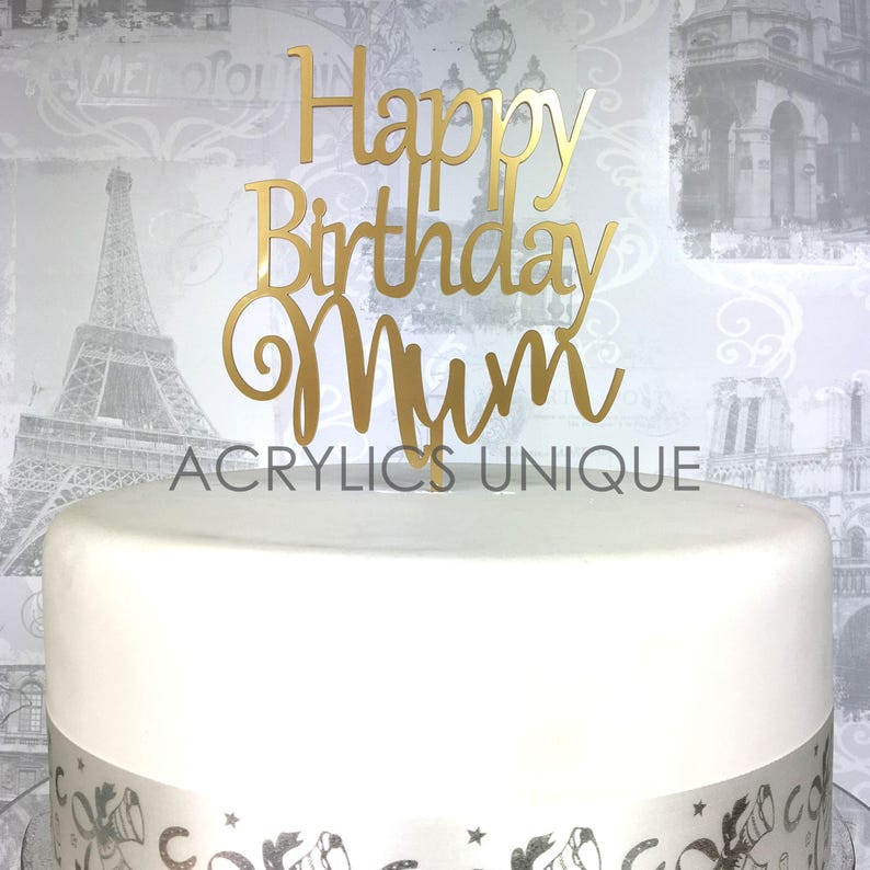 Happy Birthday Mum Cake Topper Acrylic Celebration Cake Etsy